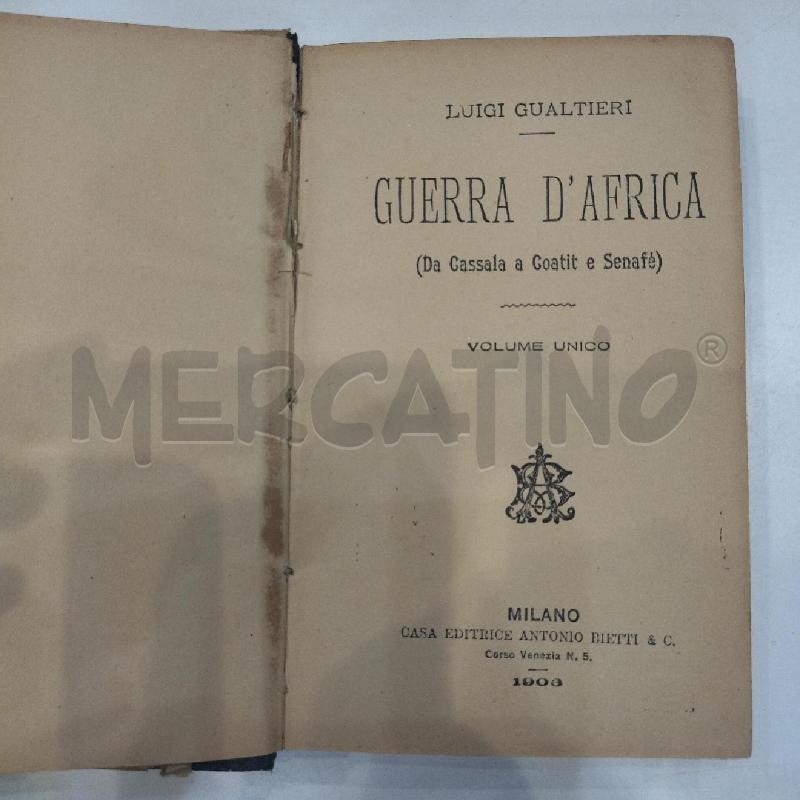 LUIGI GUALTIERI GUERRA D'AFRICA DA CASSALA A COATIT E SENAFÉ MILANO 1908 | Mercatino dell'Usato Roma re di roma 3