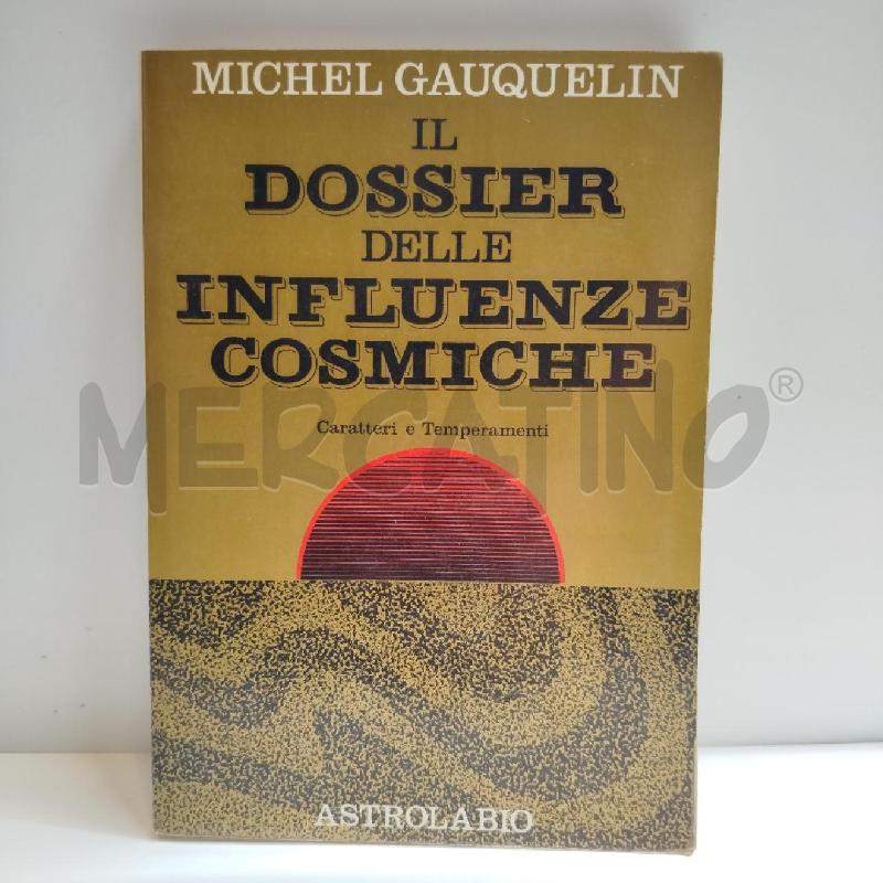 MICHEL GAUQUELIN IL DOSSIER DELLE INFLUENZE COSMICHE ASTROLABIO | Mercatino dell'Usato Roma re di roma 1