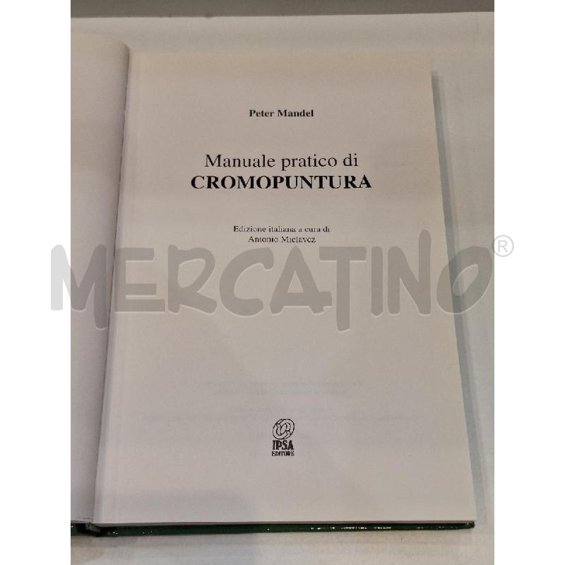 PETER MANDEL MANUALE PRATICO DI CROMOPUNTURA 1993 IPSA EDITORE | Mercatino dell'Usato Roma re di roma 4
