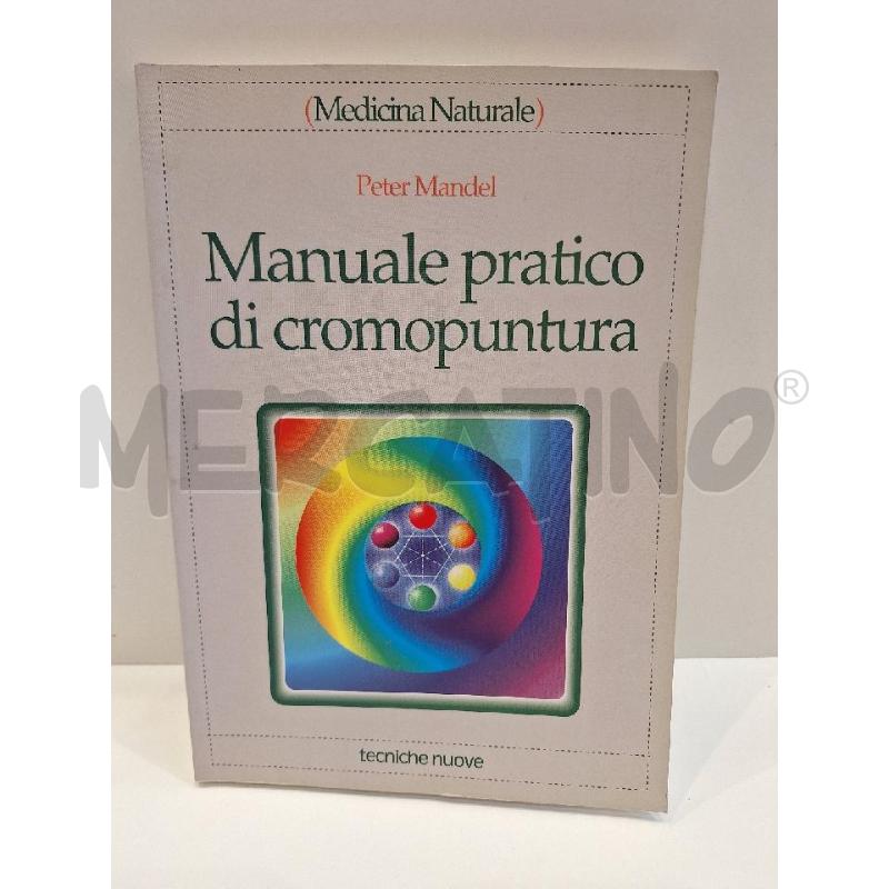 PETER MANDEL MANUALE PRATICO DI CROMOPUNTURA 2000 TECNICHE NUOVE | Mercatino dell'Usato Roma re di roma 1