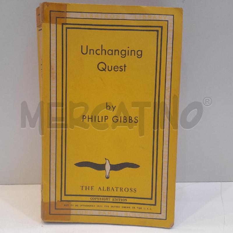 PHILIP GIBBS UNCHANGING QUEST 1935 ALBATROSS | Mercatino dell'Usato Roma re di roma 1
