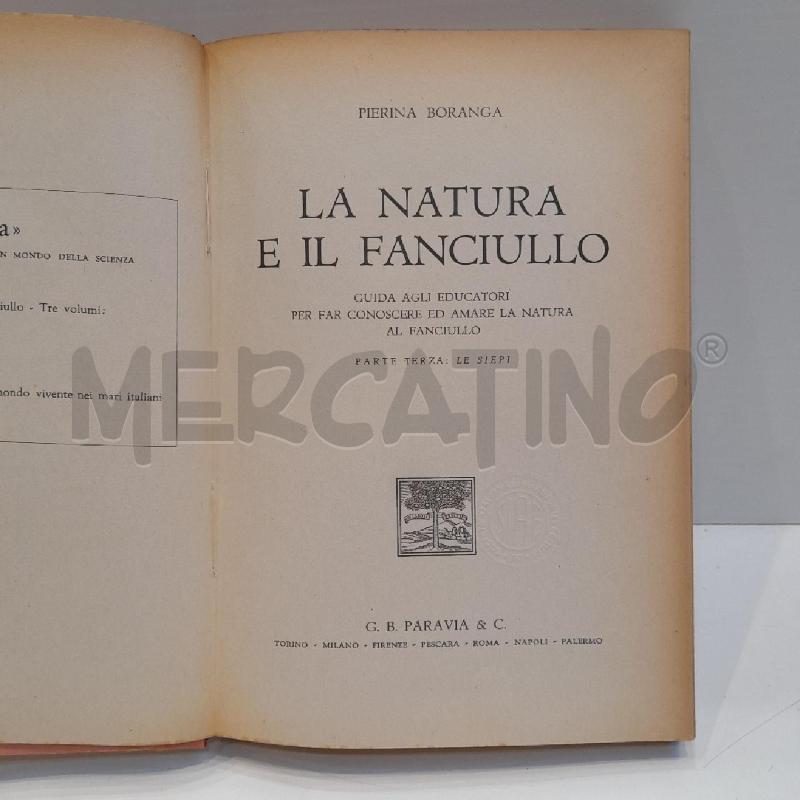 PIERINA BORANGA LA NATURA E IL FANCIULLO PARTE TERZA LE SIEPI 1952 PARAVIA | Mercatino dell'Usato Roma re di roma 4