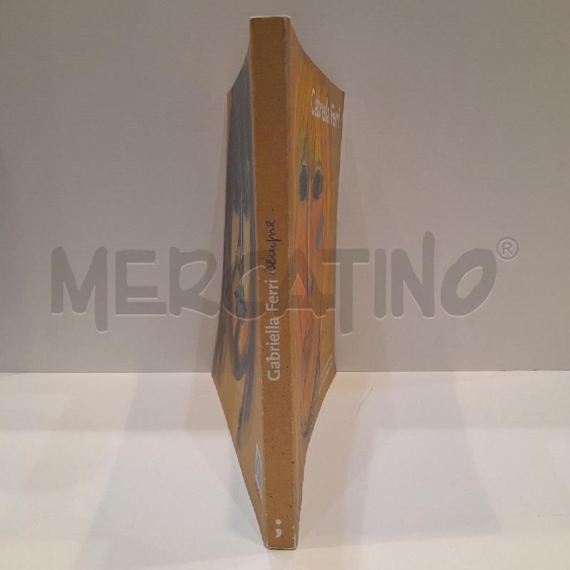 PINO STRABIOLI E RENATO ZERO GABRIELLA FERRI SEMPRE 2009 IACOBELLI EDIZIONI | Mercatino dell'Usato Roma re di roma 2