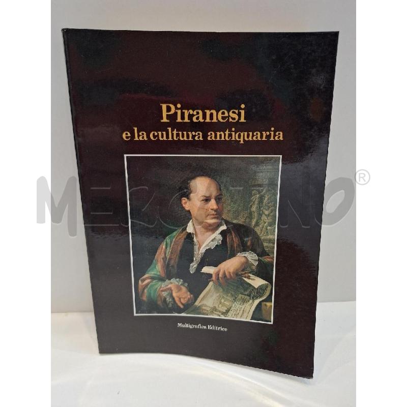 PIRANESI E LA CULTURA ANTIQUARIA 1983 MULTIGRAFICA EDITRICE | Mercatino dell'Usato Roma re di roma 1
