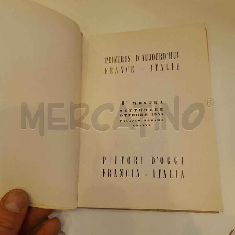 PITTORI D'OGGI FRANCIA/ITALIA 1955 TORINO PALAZZO MADAMA | Mercatino dell'Usato Roma re di roma 2
