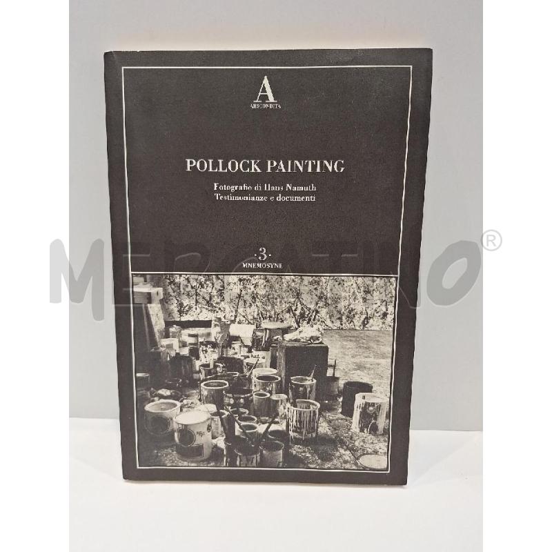 POLLOCK PAINTING FOTOGRAFIE DI HANS NAMUTH TESTIMONIANZE E DOCUMENTI  | Mercatino dell'Usato Roma re di roma 1