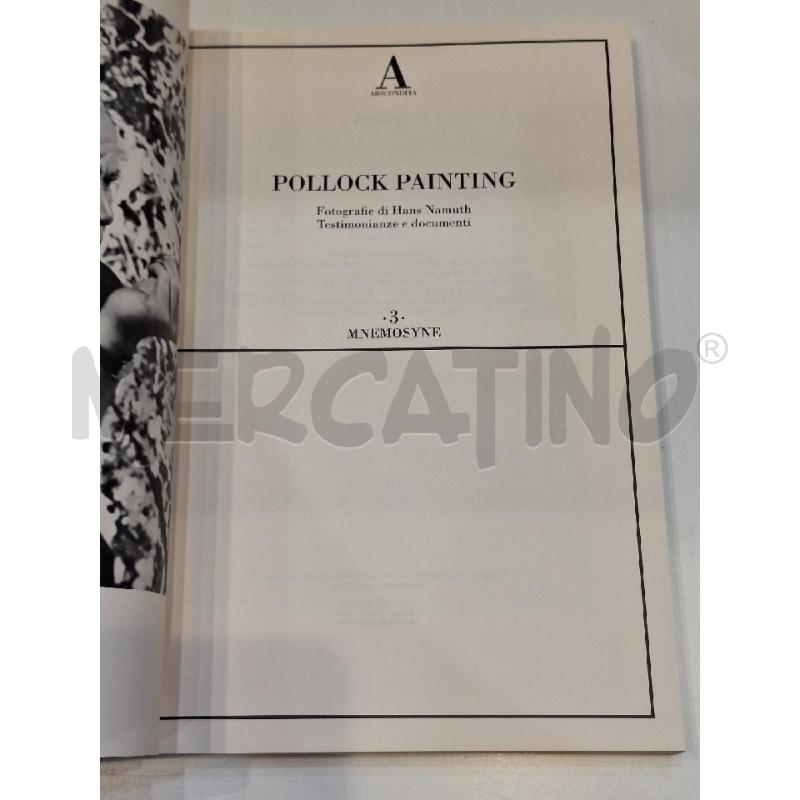 POLLOCK PAINTING FOTOGRAFIE DI HANS NAMUTH TESTIMONIANZE E DOCUMENTI  | Mercatino dell'Usato Roma re di roma 4