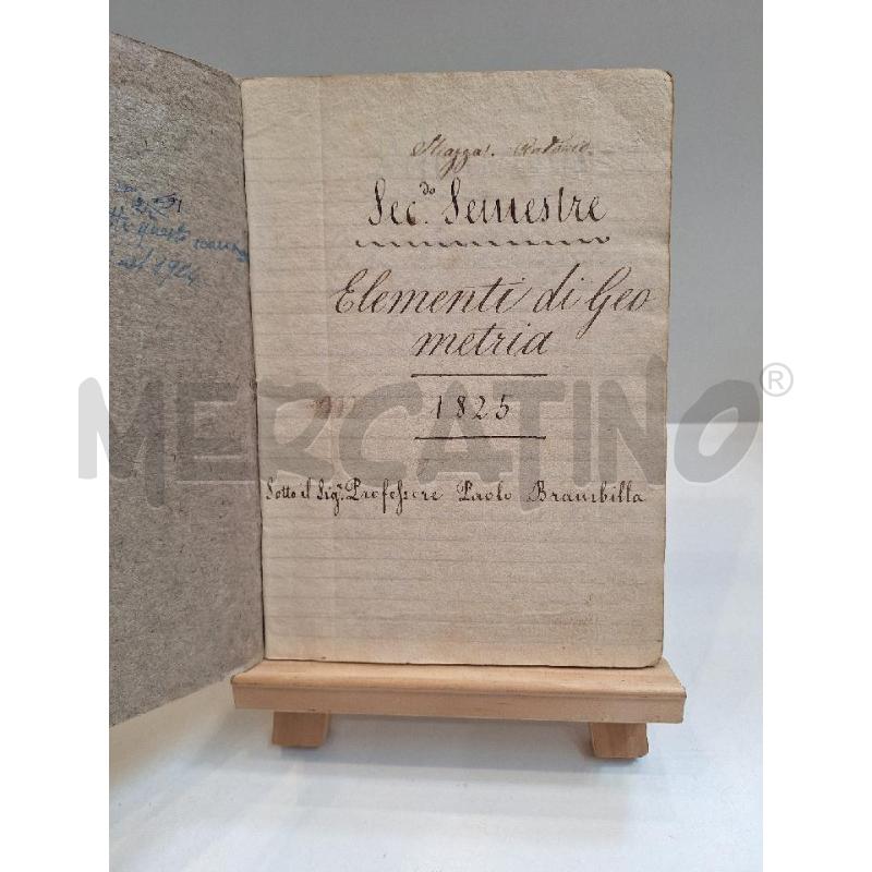 QUADERNO ELEMENTI DI GEOMETRIA SECONDO SEMESTRE 1825 | Mercatino dell'Usato Roma re di roma 1