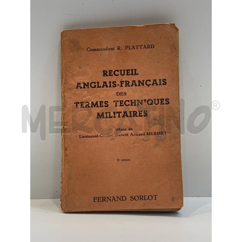 R.PLATTARD RECUEIL ANGLAIS-FRANCAIS DES TERMES TECHNIQUES MILITAIRES 1939 FERNAND SORLOT | Mercatino dell'Usato Roma re di roma 1