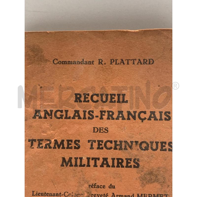 R.PLATTARD RECUEIL ANGLAIS-FRANCAIS DES TERMES TECHNIQUES MILITAIRES 1939 FERNAND SORLOT | Mercatino dell'Usato Roma re di roma 2