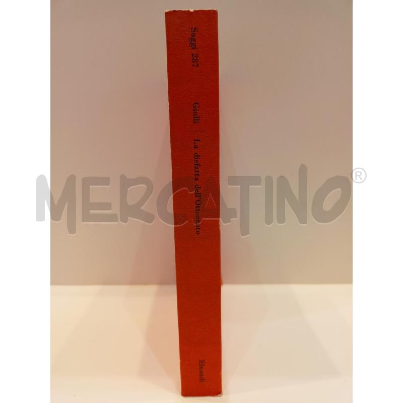 RAFFAELLO GIOLLI LA DISFATTA DELL'OTTOCENTO 1961 EINAUDI | Mercatino dell'Usato Roma re di roma 2