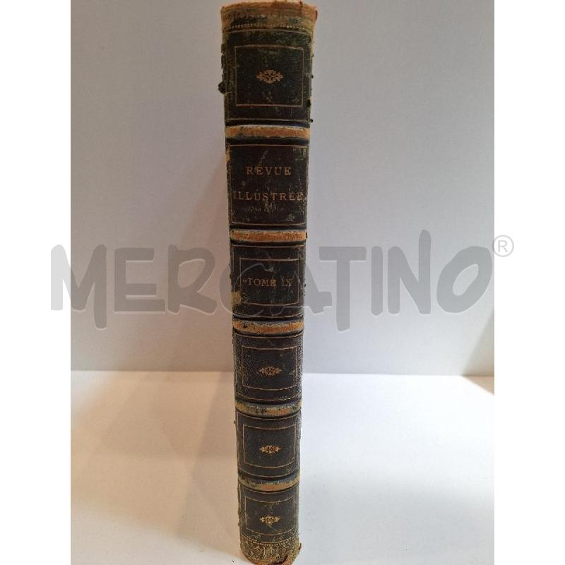 REVUE ILLUSTREE TOMO NONO DICEMBRE 1889 GIUGNO 1890  | Mercatino dell'Usato Roma re di roma 5