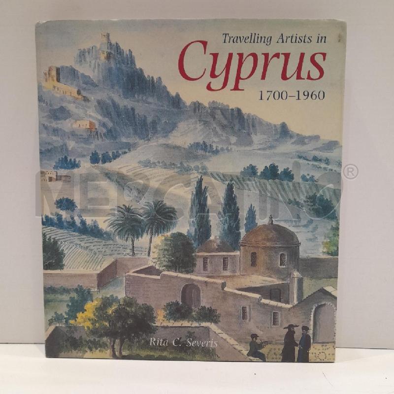 RITA SEVERIS TRAVELLING ARTISTS IN CYPRUS 1700-1960 | Mercatino dell'Usato Roma re di roma 1