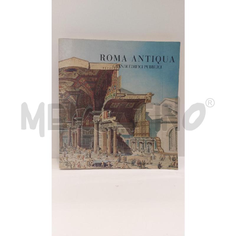ROMA ANTIQUA GRANDI EDIFICI PUBBLICI  | Mercatino dell'Usato Roma re di roma 1