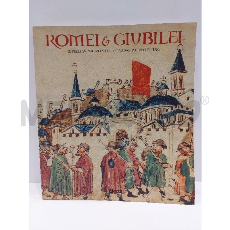 ROMEI E GIUBILEI IL PELLEGRINAGGIO MEDIEVALE A SAN PIETRO 1999 ELECTA | Mercatino dell'Usato Roma re di roma 1