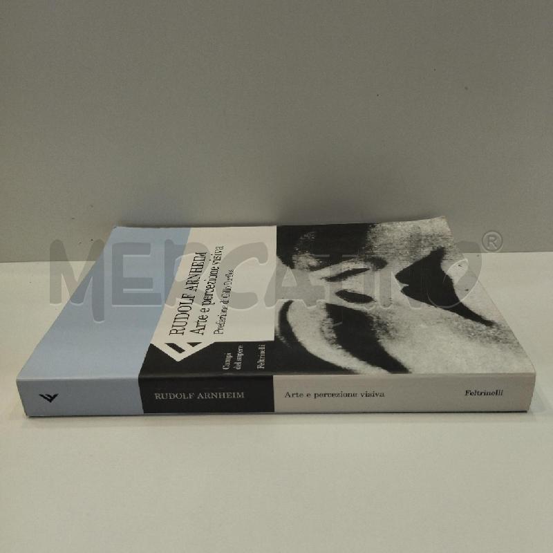 RUDOLF ARNHEIM ARTE E PERCEZIONE VISIVA 2016 FELTRINELLI | Mercatino dell'Usato Roma re di roma 2
