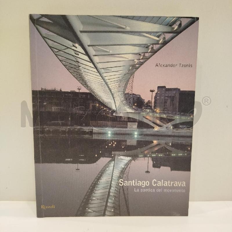 SANTIAGO CALATRAVA LA POETICA IN MOVIMENTO  | Mercatino dell'Usato Roma re di roma 1