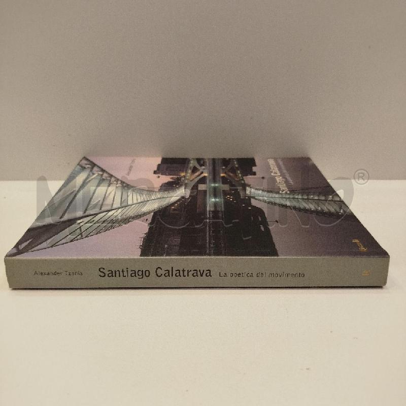 SANTIAGO CALATRAVA LA POETICA IN MOVIMENTO  | Mercatino dell'Usato Roma re di roma 3