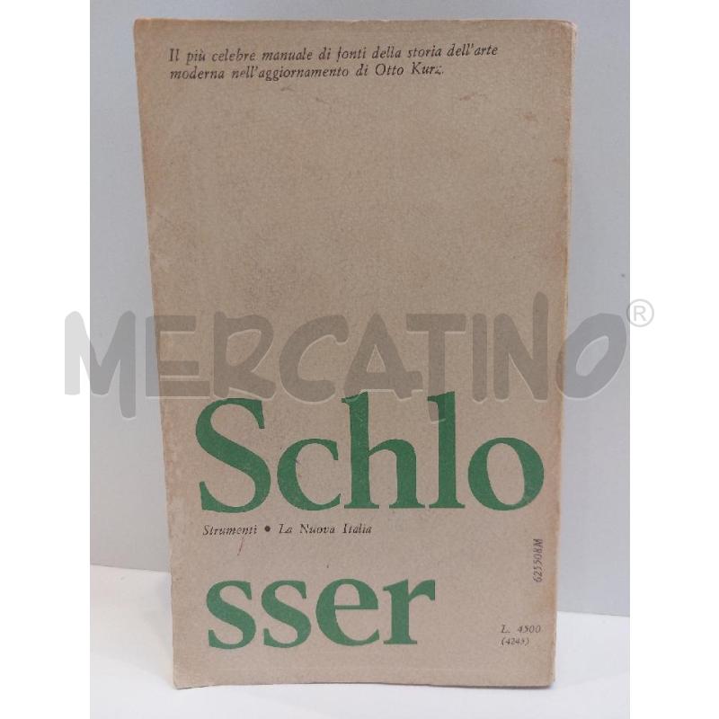 SCHLOSSER MAGNINO LA LETTERATURA ARTISTICA LA NUOVA ITALIA | Mercatino dell'Usato Roma re di roma 3