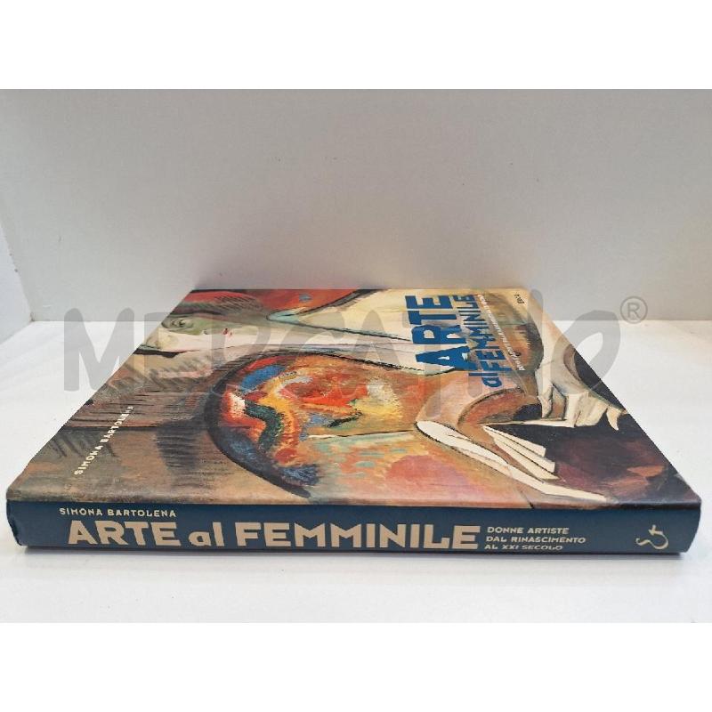 SIMONA BARTOLENA ARTE AL FEMMINILE DONNE ARTISTE DAL RINASCIMENTO AL XXI SECOLO 2003 ELECTA | Mercatino dell'Usato Roma re di roma 2