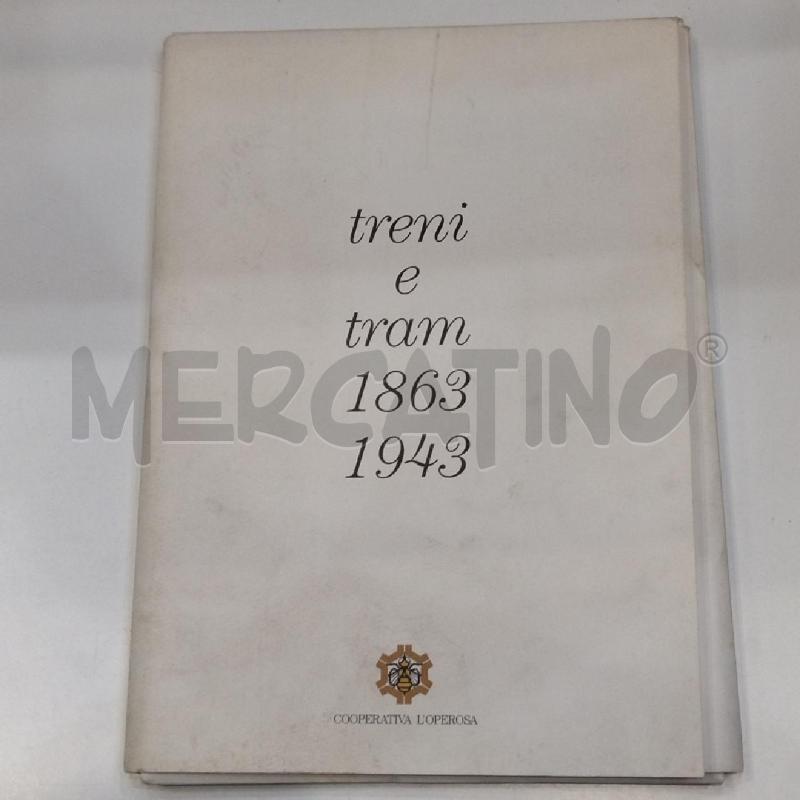 STAMPE TRENI E TRAM 1863 1943 COOPERATIVA L'OPEROSA | Mercatino dell'Usato Roma re di roma 1