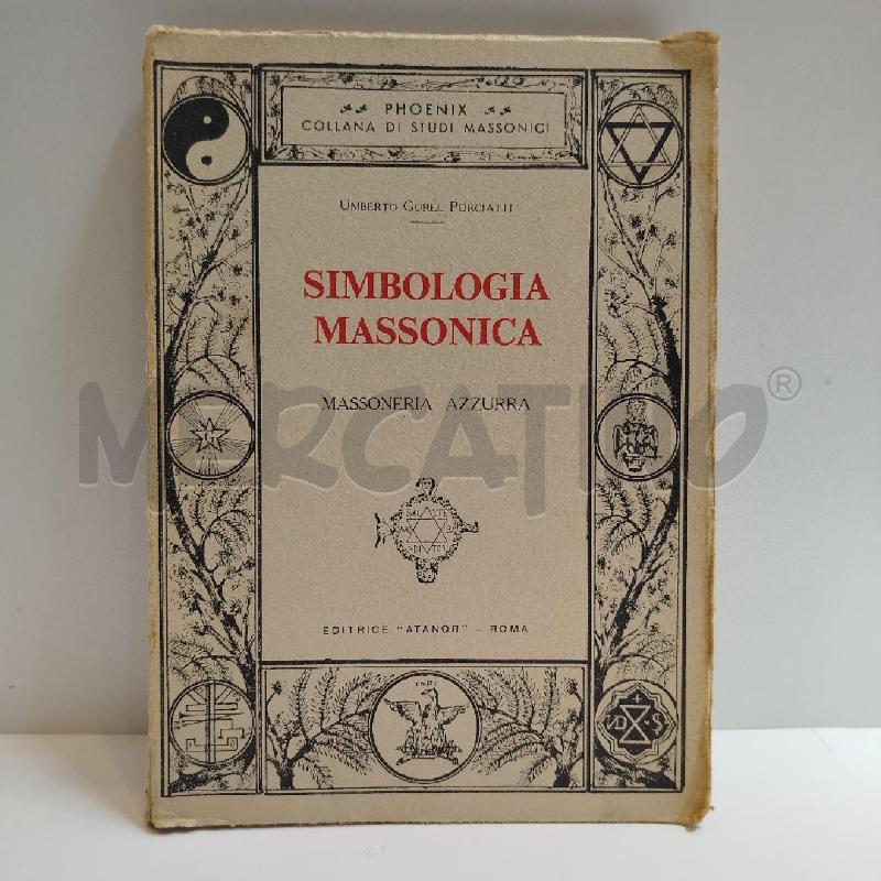 UMBERTO GOREL PORCIATTI SIMBOLOGIA MASSONICA MASSONERIA AZZURRA 1949 ATANOR | Mercatino dell'Usato Roma re di roma 1