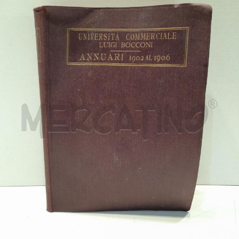 UNIVERSITÀ COMMERCIALE LUIGI BOCCONI ANNUARI DAL 1902 AL 1906 | Mercatino dell'Usato Roma re di roma 1