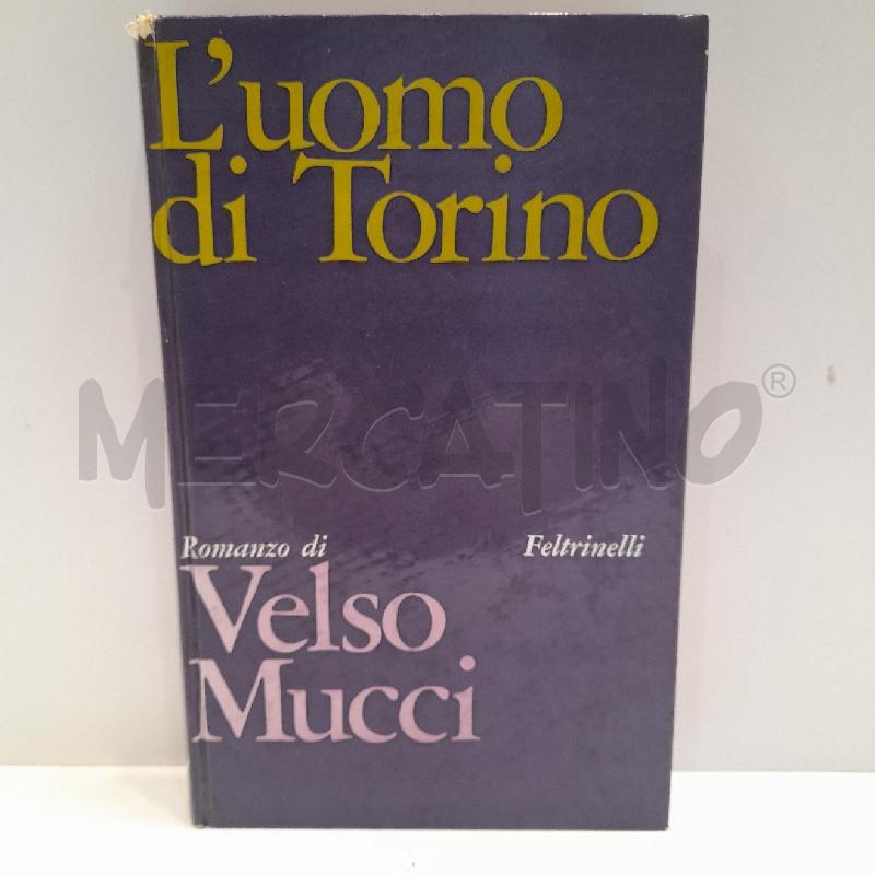 VELSO MUCCI L'UOMO DI TORINO FELTRINELLI | Mercatino dell'Usato Roma re di roma 1