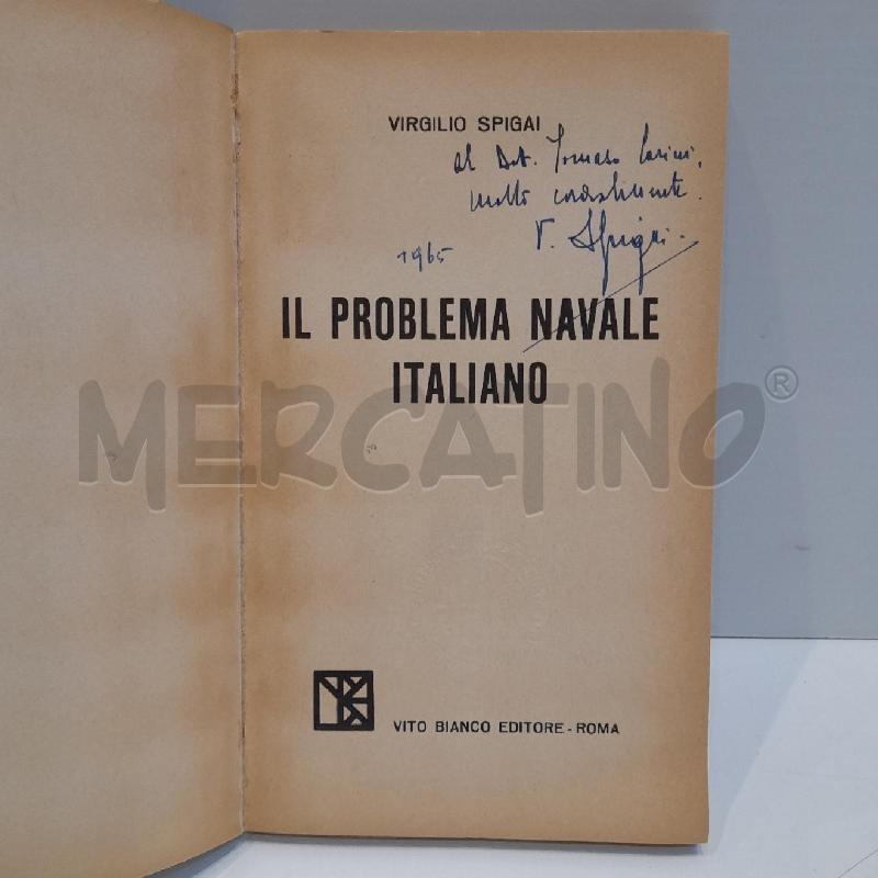 VIRGILIO SPIGAI IL PROBLEMA NAVALE ITALIANO 1963 VITO BIANCO EDITORE | Mercatino dell'Usato Roma re di roma 4