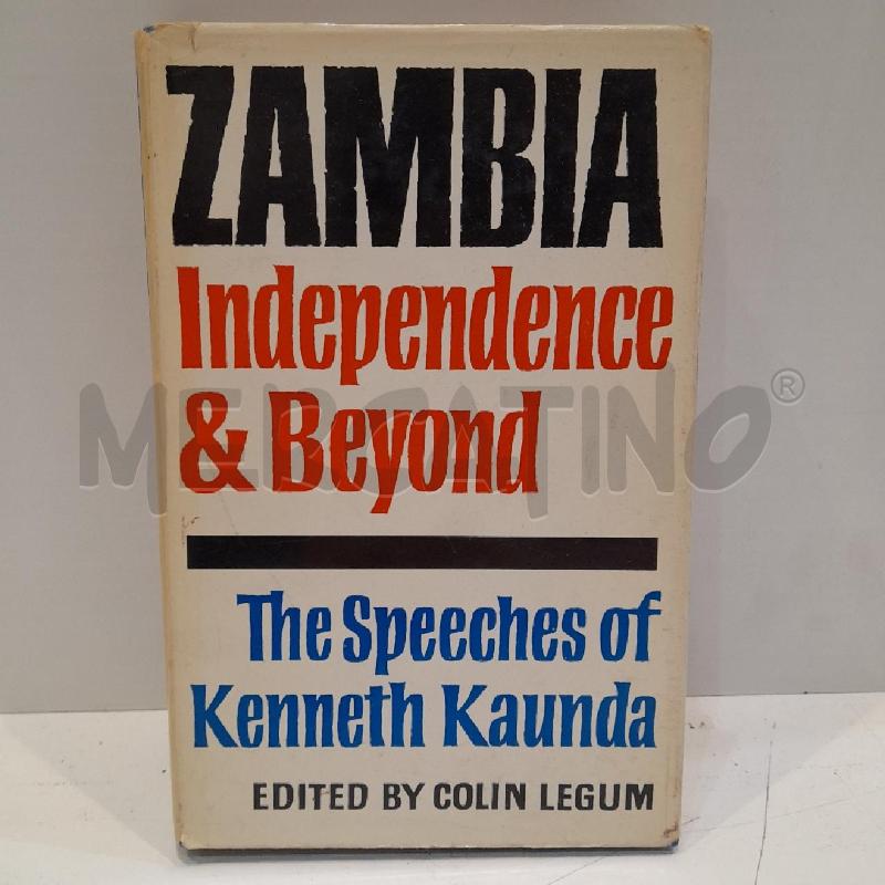 ZAMBIA INDEPENDENCE & BEYOND THE SPEECHES OF KENNETH KAUNDA 1966 | Mercatino dell'Usato Roma re di roma 1