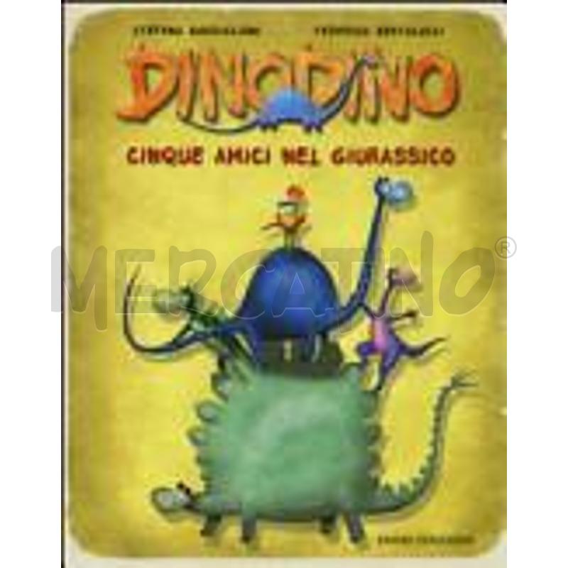 CINQUE AMICI NEL GIURASSICO. DINODINO | Mercatino dell'Usato Roma casalotti 1
