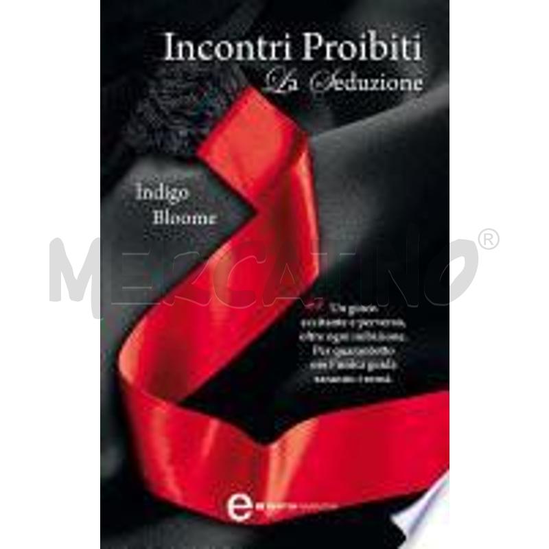 INCONTRI PROIBITI. LA SEDUZIONE | Mercatino dell'Usato Roma casalotti 1