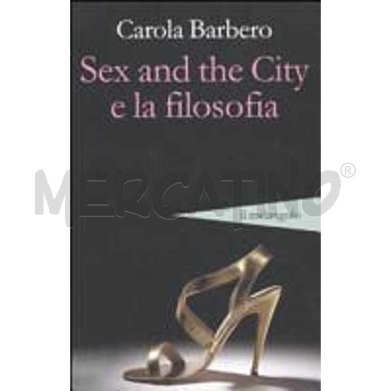 SEX AND THE CITY E LA FILOSOFIA | Mercatino dell'Usato Roma casalotti 1