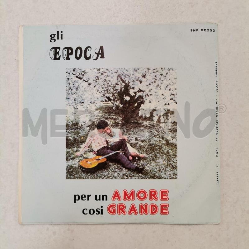 DISCO 45G GLI EPOCA PER UN AMORE COSÌ GRANDE | Mercatino dell'Usato Roma torrevecchia 1