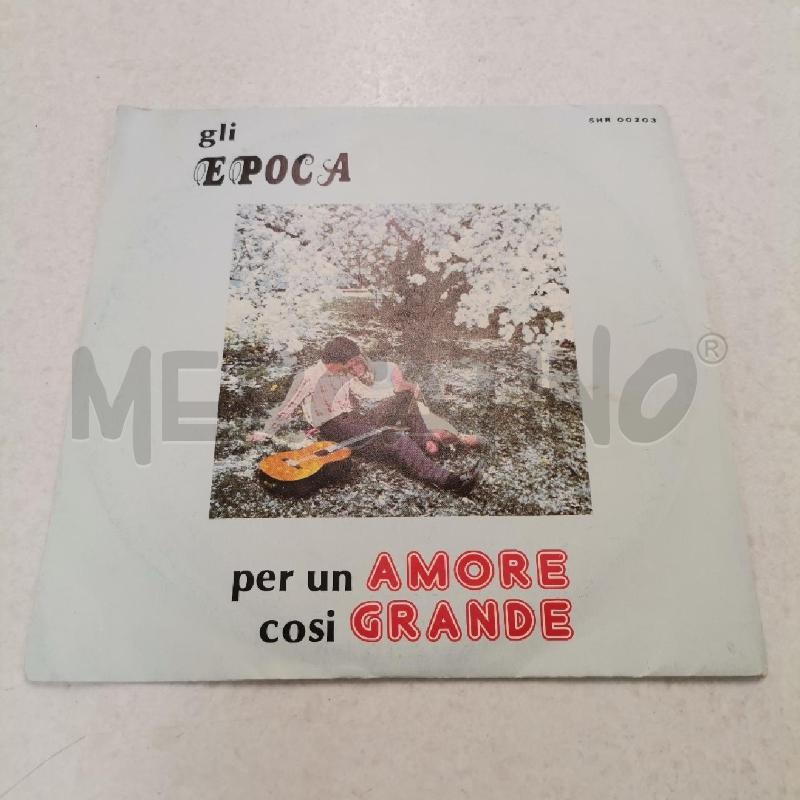 DISCO 45G GLI EPOCA PER UN AMORE COSÌ GRANDE | Mercatino dell'Usato Roma torrevecchia 2