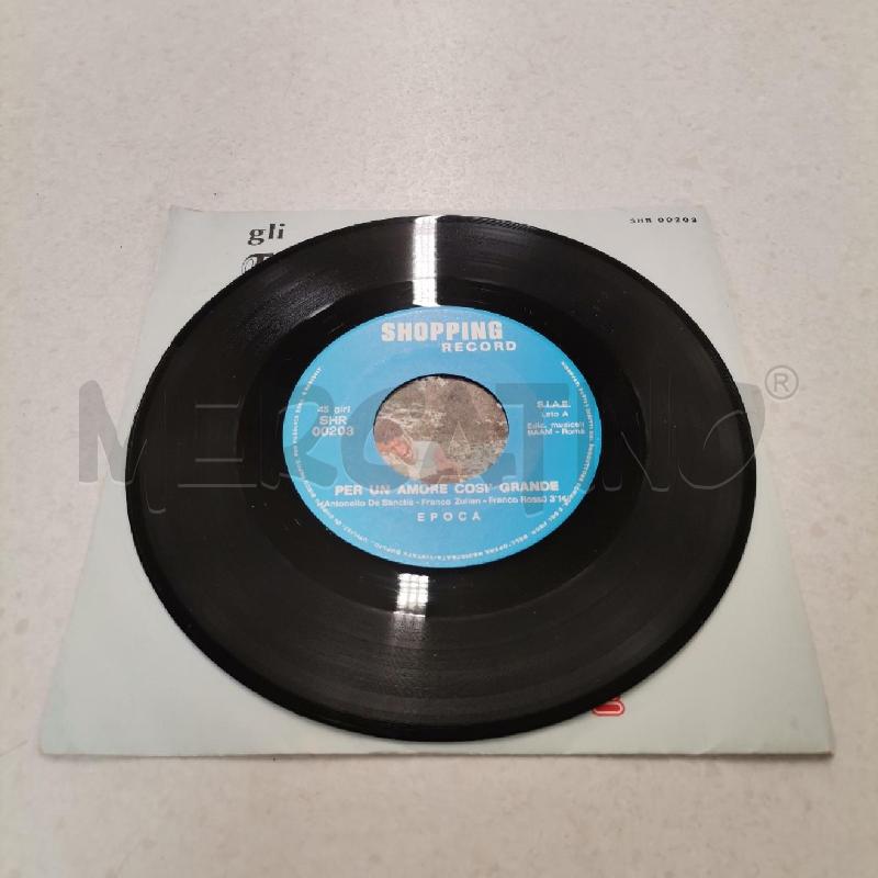 DISCO 45G GLI EPOCA PER UN AMORE COSÌ GRANDE | Mercatino dell'Usato Roma torrevecchia 3