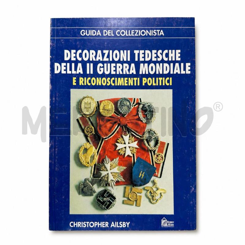 LIBRO DECORAZIONI TEDESCHE DELLA II GUERRA MONDIALE | Mercatino dell'Usato Roma torrevecchia 1
