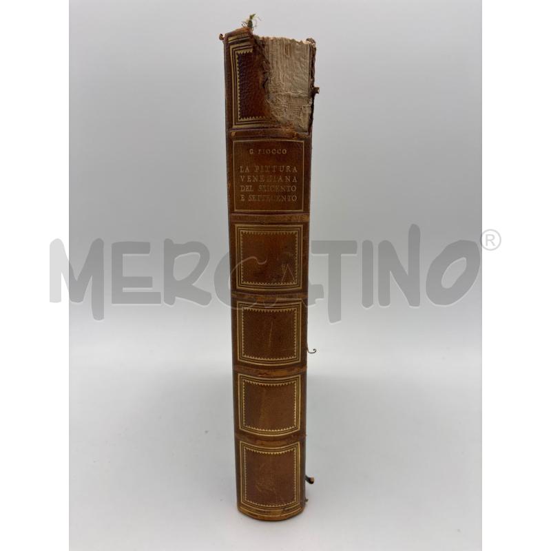 LIBRO LA PITTURA VENEZIANA DEL SEICENTO E SETTECENTO FIOCCO | Mercatino dell'Usato Roma torrevecchia 2