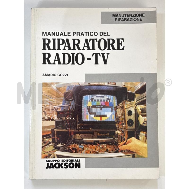 MANUALE PRATICO DEL RIPARATORE RADIO-TV | Mercatino dell'Usato Pomezia 1