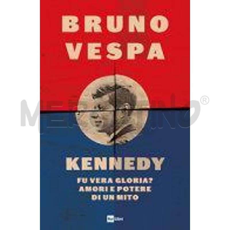 KENNEDY. FU VERA GLORIA? AMORI E POTERE DI UN MITO | Mercatino dell'Usato Rimini 1