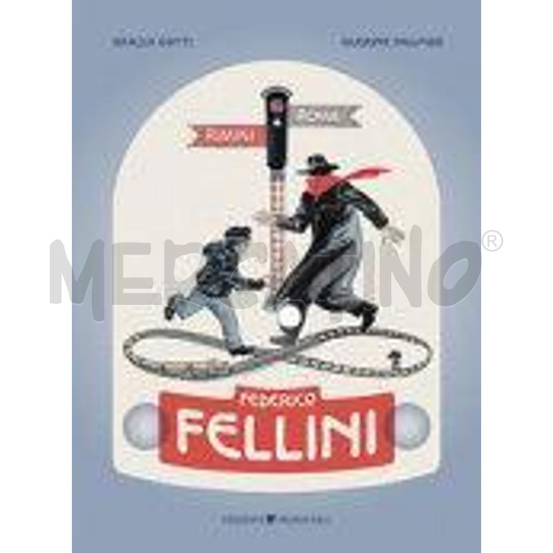 FEDERICO FELLINI. RIMINI-ROMA, ANDATA E RITORNO | Mercatino dell'Usato Salerno torrione 1