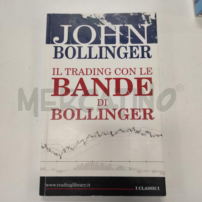 JOHN BOLLINGER - IL TRADING CON LE BANDE DI BOLLINGER | Mercatino dell'Usato Salerno torrione 1