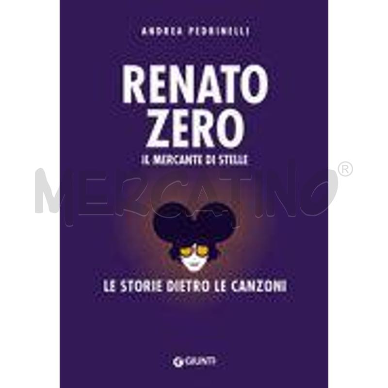 RENATO ZERO. IL MERCANTE DI STELLE. LA STORIA DIET | Mercatino dell'Usato Salerno torrione 1