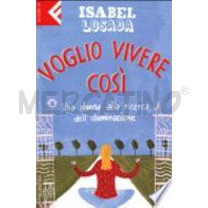 VOGLIO VIVERE COSÌ. UNA DONNA ALLA RICERCA DELL'IL | Mercatino dell'Usato Salerno torrione 1