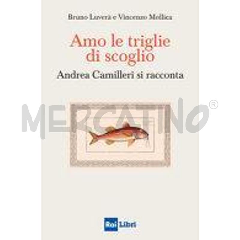 AMO LE TRIGLIE DI SCOGLIO. ANDREA CAMILLERI SI RAC | Mercatino dell'Usato Salerno fratte 1