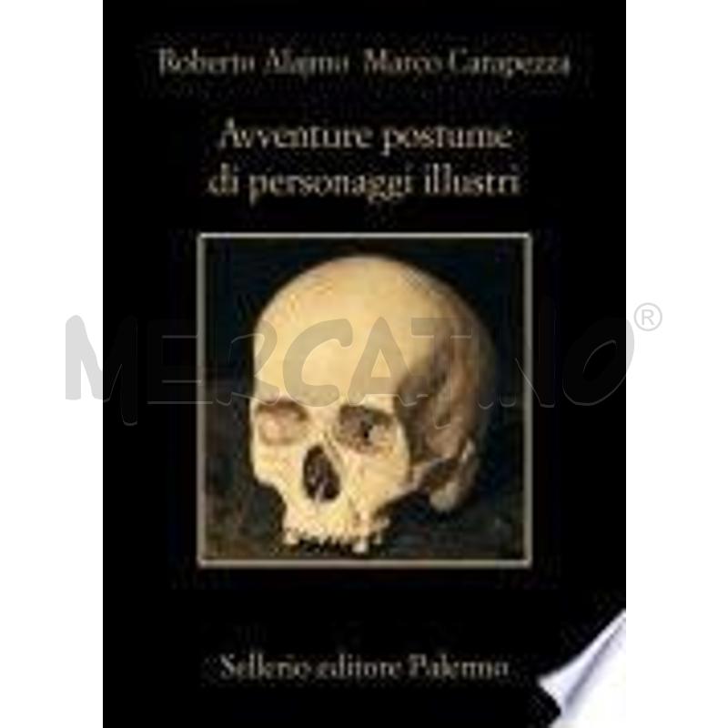 AVVENTURE POSTUME DI PERSONAGGI ILLUSTRI | Mercatino dell'Usato Salerno fratte 1