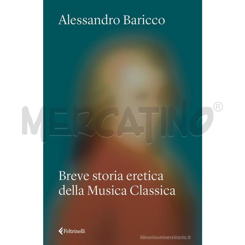 BREVE STORIA ERETICA DELLA MUSICA CLASSICA  | Mercatino dell'Usato Salerno fratte 1