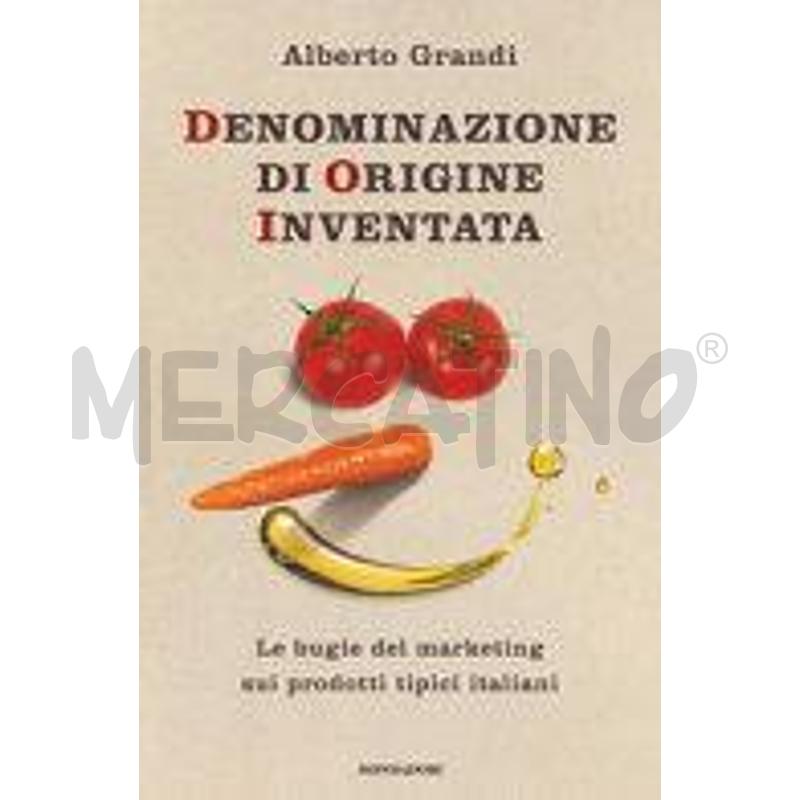 DENOMINAZIONE DI ORIGINE INVENTATA. LE BUGIE DEL M | Mercatino dell'Usato Salerno fratte 1