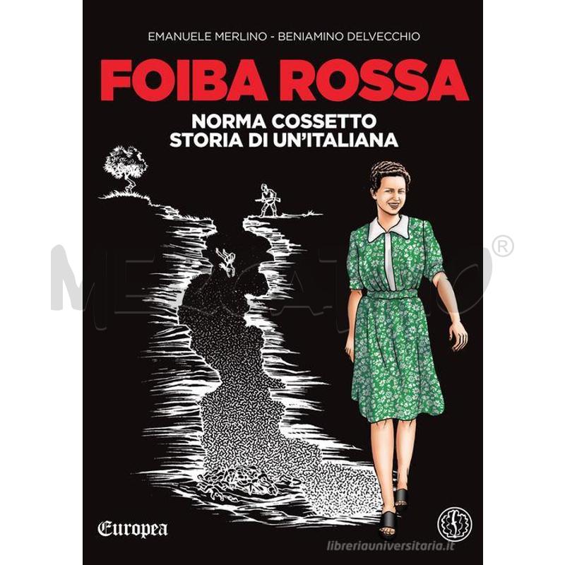 FOIBA ROSSA. NORMA COSSETTO, STORIA DI UN'ITALIANA | Mercatino dell'Usato Salerno fratte 1