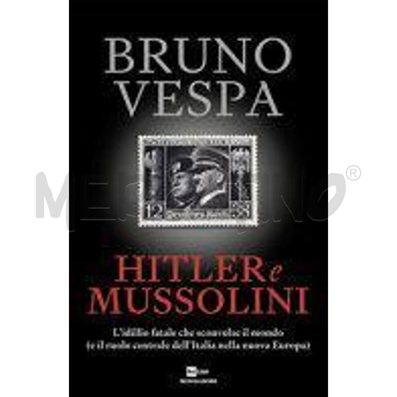 HITLER E MUSSOLINI. L'IDILLIO FATALE CHE SCONVOLSE | Mercatino dell'Usato Salerno fratte 1